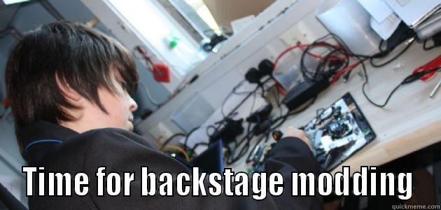 Backstage mods -  TIME FOR BACKSTAGE MODDING Misc