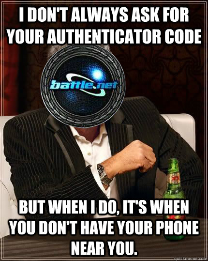 I Don t Always Ask For Your Authenticator Code But When I Do It s When i-don-t-always-ask-for-your-authenticator-code-but-when-i-do-it-s-when