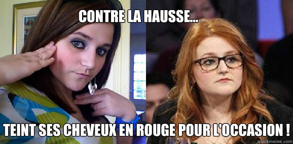 Contre la hausse... Teint ses cheveux en rouge pour l'occasion !  