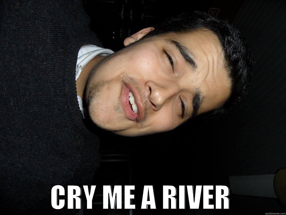  CRY ME A RIVER Misc