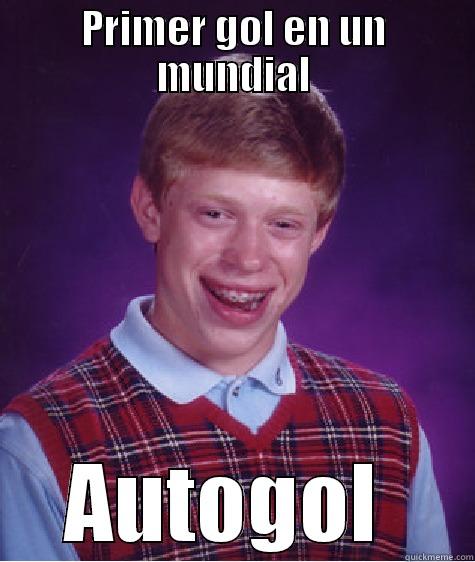 PRIMER GOL EN UN MUNDIAL AUTOGOL  Bad Luck Brian