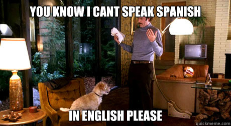 You know i cant speak spanish In english please  cant speak spanish