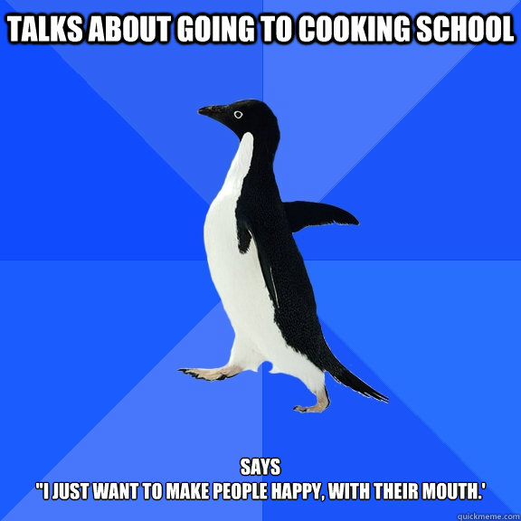 TALKS ABOUT GOING TO COOKING SCHOOL   SAYS
