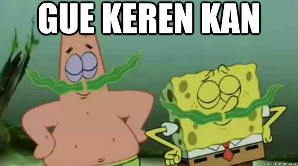  gue keren kan -  gue keren kan  Spongebob  Patrick mustaches