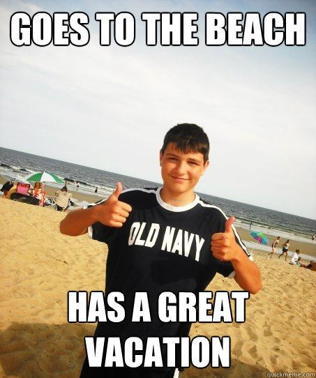 Goes to the Beach Has a Great Vacation  