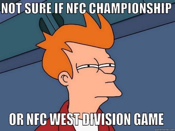 NOT SURE IF NFC CHAMPIONSHIP  OR NFC WEST DIVISION GAME Futurama Fry