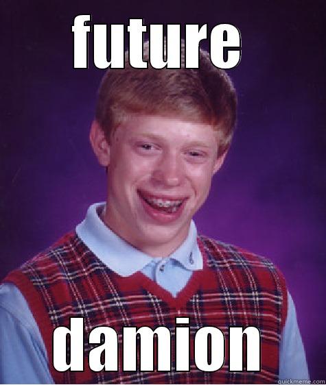 FUTURE DAMION Bad Luck Brian