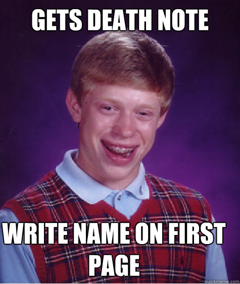 GetS Death note write name on first page  Bad Luck Brian