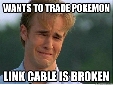 Wants to trade Pokemon Link Cable is broken  1990s Problems