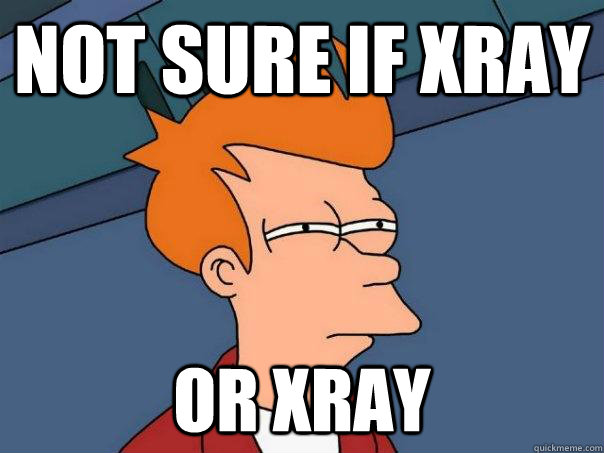 Not sure if xray Or xray  Futurama Fry