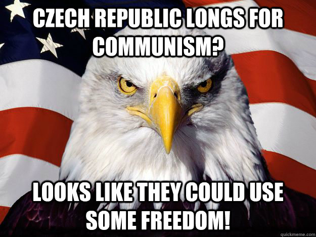 Czech republic longs for communism? Looks like they could use some Freedom!  One-up America