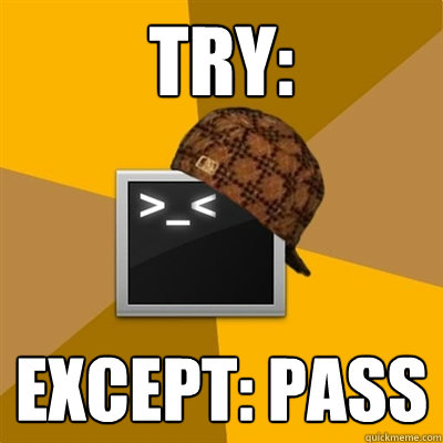 TRY: EXCEPT: PASS - TRY: EXCEPT: PASS  Scumbag Bash Script