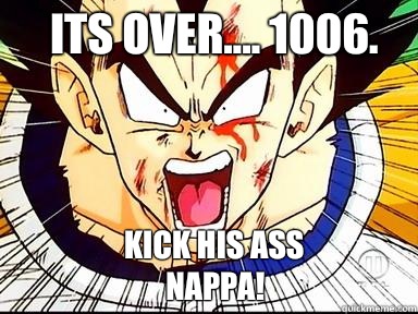 ITS OVER.... 1006. KICK HIS ASS NAPPA!  Dragon Ball Z Kai