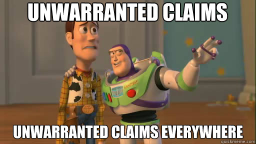 Unwarranted claims Unwarranted claims everywhere  Everywhere