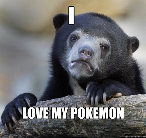 I  LOVE MY POKEMON   Confession Bear Eating