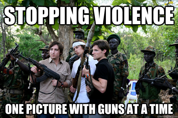 Stopping violence one picture with guns at a time - Stopping violence one picture with guns at a time  Kony