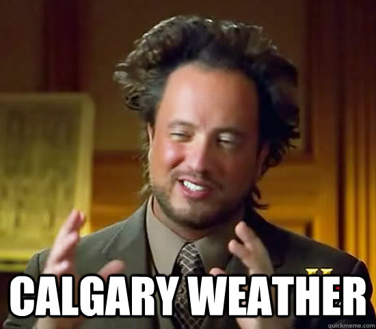  Calgary Weather -  Calgary Weather  Ancient Aliens