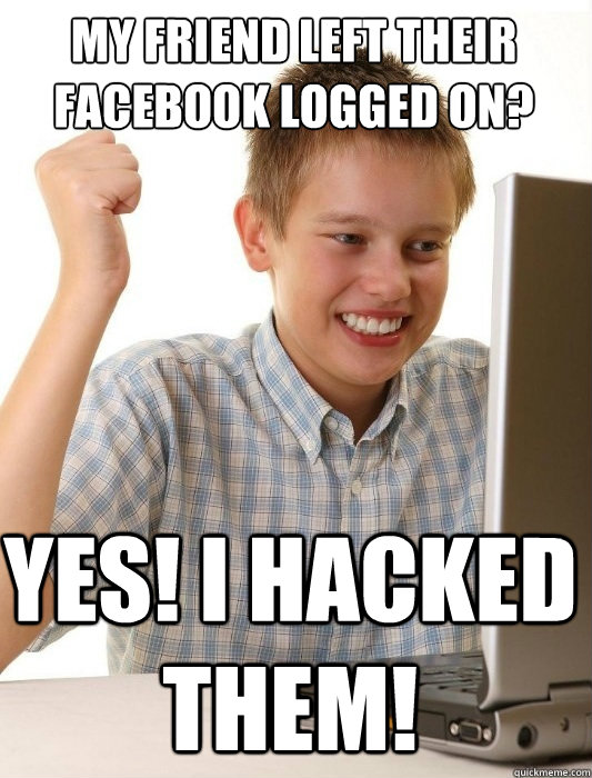 My friend left their Facebook logged on? YES! I HACKED THEM! - My friend left their Facebook logged on? YES! I HACKED THEM!  First Day on the Internet Kid