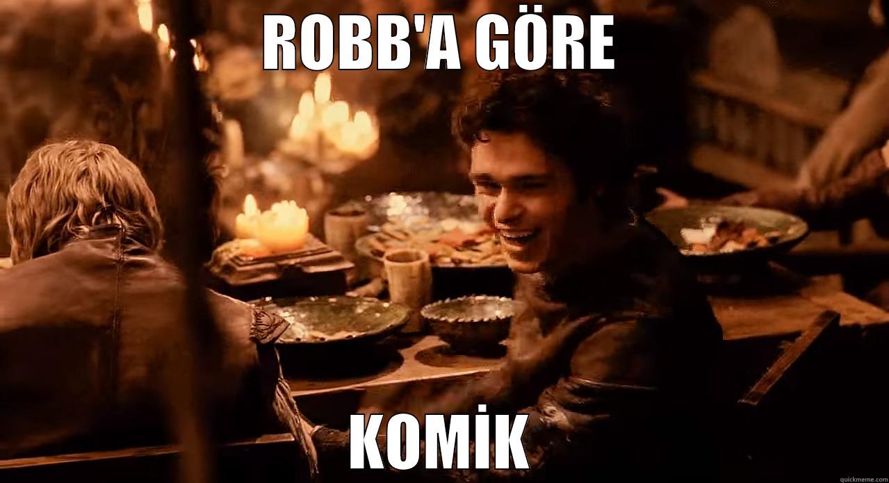 ROBB'A GÖRE KOMİK Misc