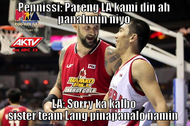Kalbo si Pennissi - PENNISSI: PARENG LA KAMI DIN AH PANALUNIN NIYO LA: SORRY KA KALBO SISTER TEAM LANG PINAPANALO NAMIN  Misc