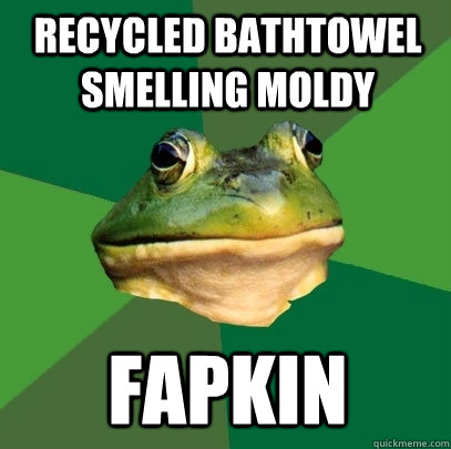 recycled bathtowel smelling moldy fapkin  Foul Bachelor Frog