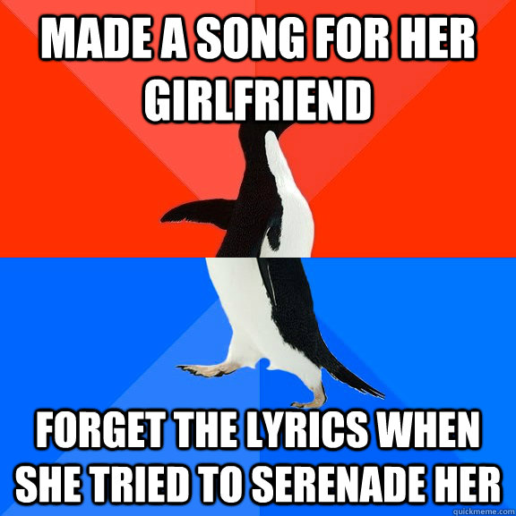 Made a song for her Girlfriend Forget the lyrics when she tried to serenade her - Made a song for her Girlfriend Forget the lyrics when she tried to serenade her  Socially Awesome Awkward Penguin