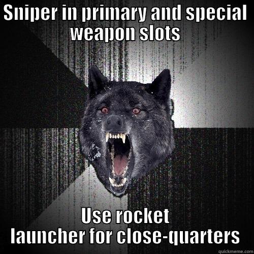 SNIPER IN PRIMARY AND SPECIAL WEAPON SLOTS USE ROCKET LAUNCHER FOR CLOSE-QUARTERS Insanity Wolf