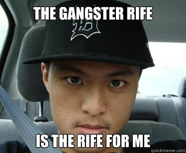 the gangster rife is the rife for me  