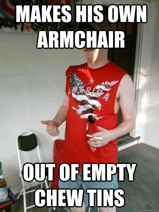 makes his own armchair out of empty chew tins  Redneck Randal