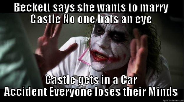 BECKETT SAYS SHE WANTS TO MARRY CASTLE NO ONE BATS AN EYE CASTLE GETS IN A CAR ACCIDENT EVERYONE LOSES THEIR MINDS Joker Mind Loss