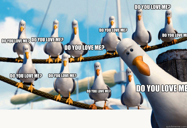 Do you love me? Do you love me? Do you love me? Do you love me? Do you love me? Do you love me? Do you love me? Do you love me? Do you love me? Do you love me? - Do you love me? Do you love me? Do you love me? Do you love me? Do you love me? Do you love me? Do you love me? Do you love me? Do you love me? Do you love me?  Finding Nemo Mine Seagulls