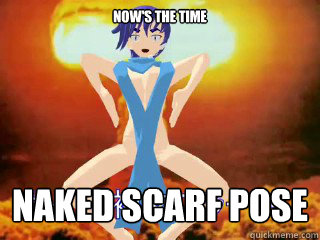 Now's the Time Naked scarf pose  Kaitos Naked Scarf Pose