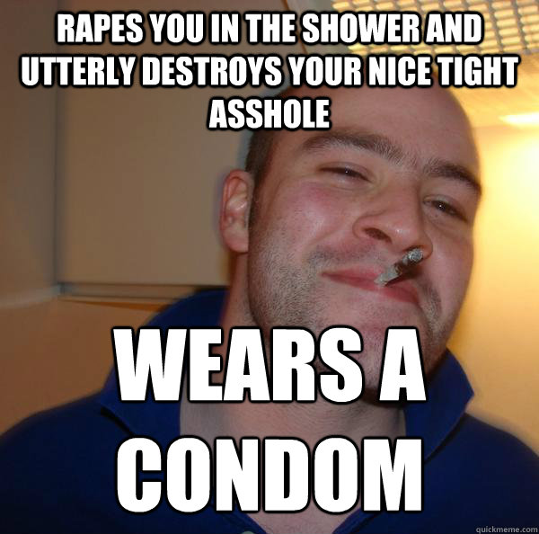 Rapes You In The Shower And Utterly Destroys Your Nice Tight Asshole Wears A Condom Rapes You In The Shower And Utterly Destroys Your Nice Tight Asshole Wears A Condom