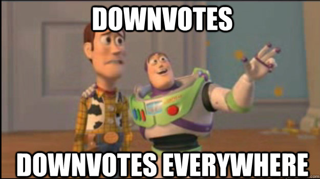 Downvotes downvotes everywhere  Buzz and Woody