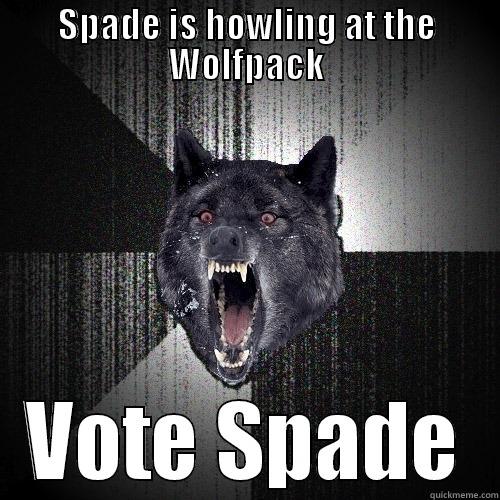 SPADE IS HOWLING AT THE WOLFPACK VOTE SPADE Insanity Wolf