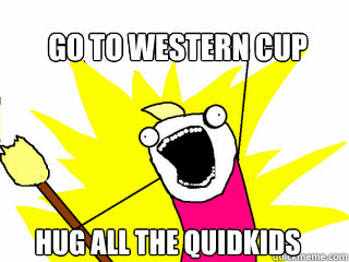 GO TO WESTERN CUP hug ALL THE QUIDKIDS  All The Things