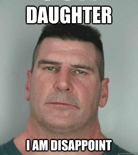 daughter  I AM DISAPPOINT  - daughter  I AM DISAPPOINT   Son I am Disappoint