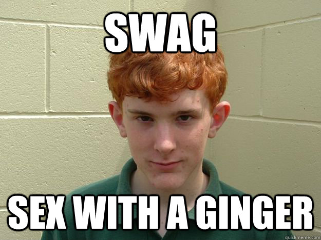 SWAG SEX WITH A GINGER  Cynical Ginger