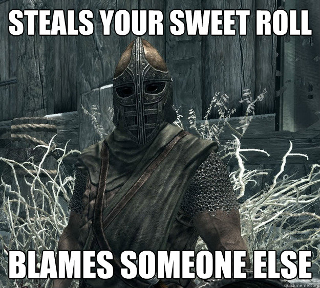 Steals your sweet roll blames someone else - Steals your sweet roll blames someone else  Skyrim Guard