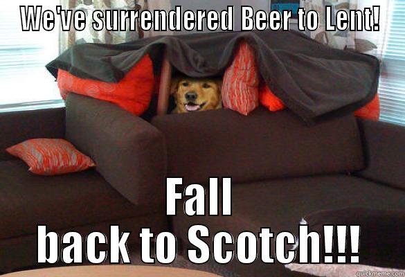 WE'VE SURRENDERED BEER TO LENT! FALL BACK TO SCOTCH!!! Misc