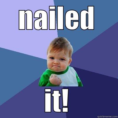 NAILED IT! Success Kid