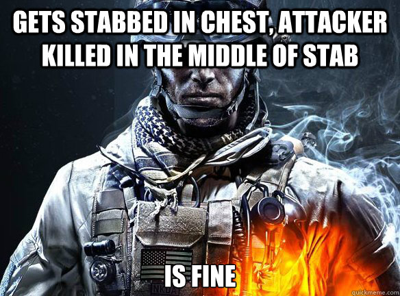 GETS STABBED IN CHEST, ATTACKER KILLED IN THE MIDDLE OF STAB IS FINE  - GETS STABBED IN CHEST, ATTACKER KILLED IN THE MIDDLE OF STAB IS FINE   Battlefield 3