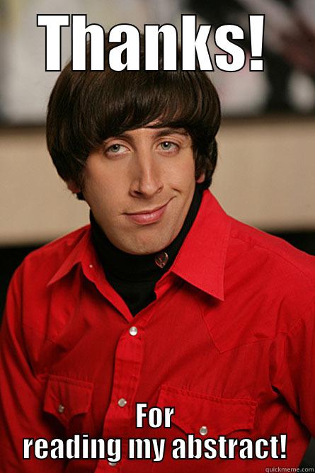THANKS! FOR READING MY ABSTRACT! Pickup Line Scientist