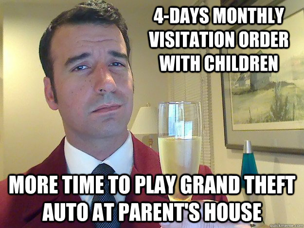 4-days monthly visitation order  with children more time to play Grand Theft auto at parent's house  Fabulous Divorced Guy