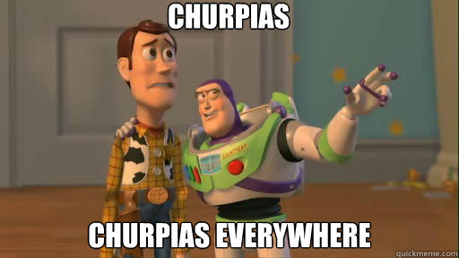 Churpias Churpias Everywhere  Everywhere