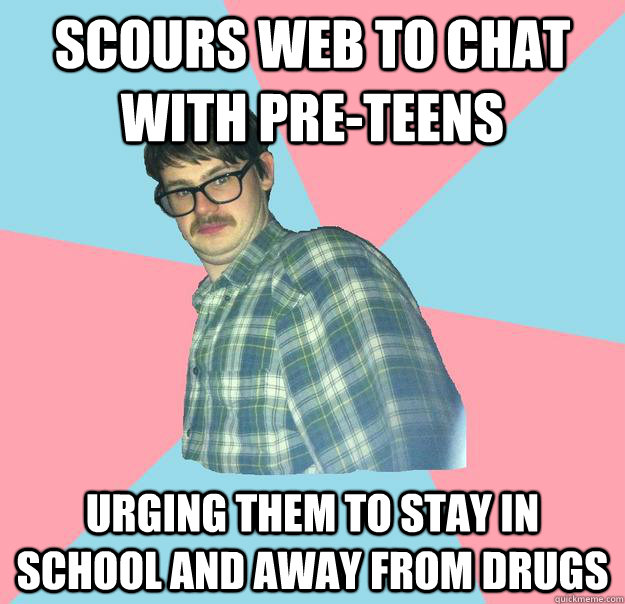 scours web to chat with pre-teens urging them to stay in school and away from drugs - scours web to chat with pre-teens urging them to stay in school and away from drugs  Misunderstood Martin