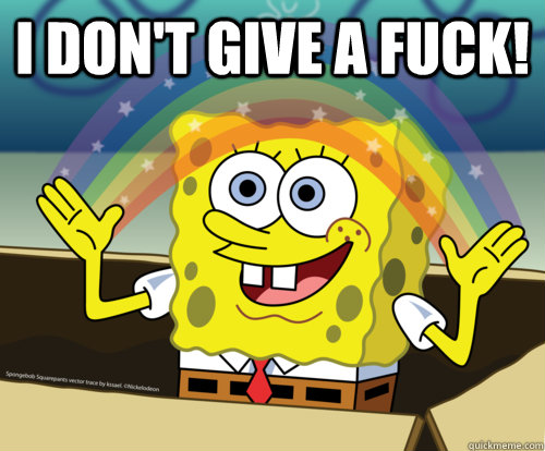 i don't give a fuck!    Spongebob rainbow