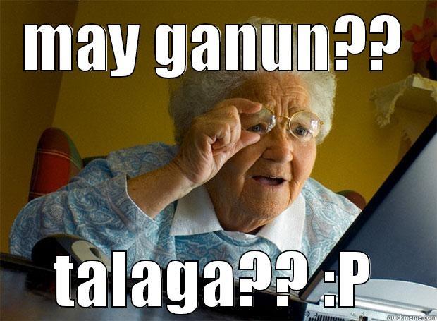 MAY GANUN?? TALAGA?? :P Grandma finds the Internet