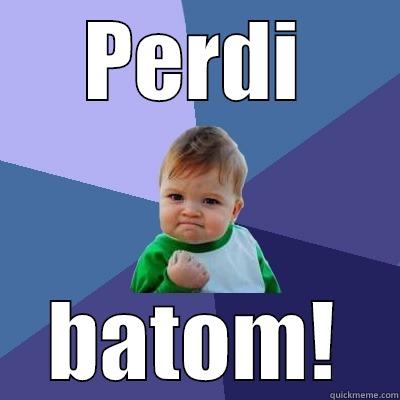 PERDI BATOM! Success Kid