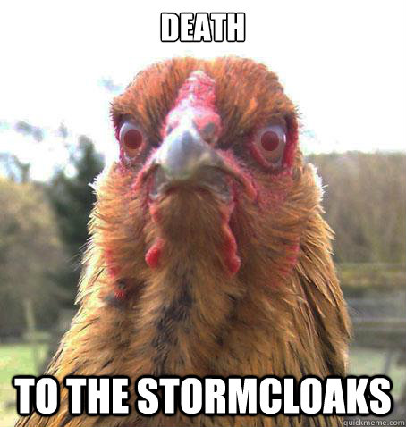 death to the stormcloaks  RageChicken